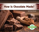 How Is Chocolate Made? cover
