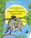 Chester Raccoon and the Almost Perfect Sleepover cover