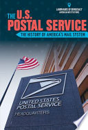 The U.S. Postal Service: The History of America's Mail System cover