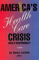 America's Health Care Crisis: Who's Responsible? cover