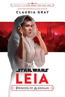 Journey to Star Wars: The Last Jedi: Leia, Princess of Alderaan cover