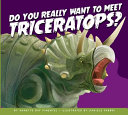 Do You Really Want to Meet Triceratops? cover