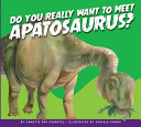 Do You Really Want to Meet Apatosaurus? cover