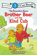 The Berenstain Bears: Brother Bear and the Kind Cub cover