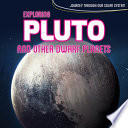 Exploring Pluto and Other Dwarf Planets cover