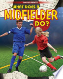 What Does a Midfielder Do? cover