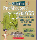 The Science of Prehistoric Giants: Dinosaurs That Used Size and Armor for Defense cover