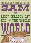Sam, the Most Scaredy-Cat Kid in the Whole World cover