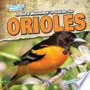 A Bird Watcher's Guide to Orioles cover