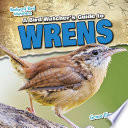 A Bird Watcher's Guide to Wrens cover