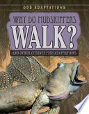 Why Do Mudskippers Walk? And Other Curious Fish Adaptations cover