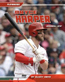 Bryce Harper: Baseball MVP cover