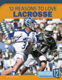12 Reasons to Love Lacrosse cover