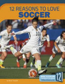 12 Reasons to Love Soccer cover