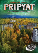 Pripyat: The Chernobyl Ghost Town cover