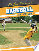 Baseball: Who Does What? cover