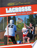 Lacrosse: Who Does What? cover