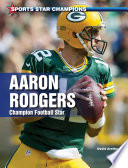 Aaron Rodgers: Champion Football Star cover