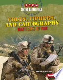 Codes, Ciphers, and Cartography: Math Goes to War cover
