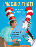 Imagine That! How Dr. Seuss Wrote The Cat in the Hat cover