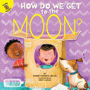 How Do We Get to the Moon? cover