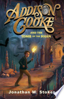 Addison Cooke and the Tomb of the Khan cover