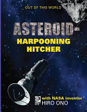 Asteroid-Harpooning Hitcher with NASA Inventor Hiro Ono cover