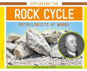 Exploring the Rock Cycle: Petrologists at Work! cover