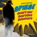 Spies! Smart and Secretive Schemers cover