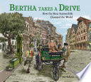 Bertha Takes a Drive: How the Benz Automobile Changed the World cover