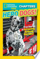 Hero Dogs! True Stories of Amazing Animal Heroes! cover
