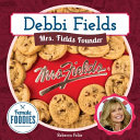 Debbi Fields: Mrs. Fields Founder cover