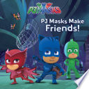 PJ Masks Make Friends! cover