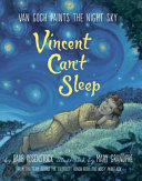 Vincent Can't Sleep: Van Gogh Paints the Night Sky cover