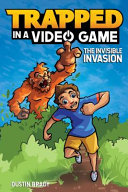 Trapped in a Video Game: The Invisible Invasion: Book Two cover