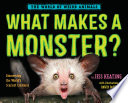 What Makes a Monster? Discovering the World's Scariest Creatures cover