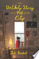 The Unlikely Story of a Pig in the City cover