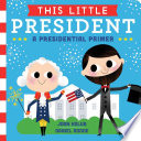 This Little President: A Presidential Primer cover