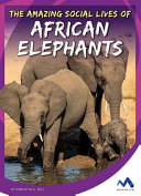 The Amazing Social Lives of African Elephants cover
