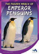 The Frozen March of Emperor Penguins cover
