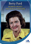 Betty Ford: Women's Rights and Health Advocate cover