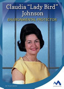 Claudia "Lady Bird" Johnson: Environmental Protector cover