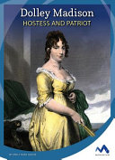 Dolley Madison: Hostess and Patriot cover