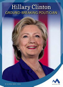 Hillary Clinton: Ground-Breaking Politician cover