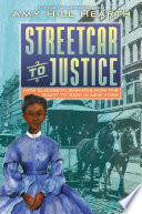 Streetcar to Justice: How Elizabeth Jennings Won the Right to Ride in New York cover