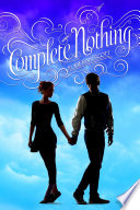 Complete Nothing: A True Love Novel cover