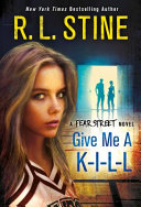 Give Me a K-I-L-L: A Fear Street Novel cover