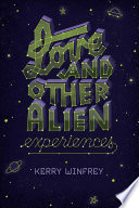 Love and Other Alien Experiences cover