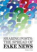 Sharing Posts: The Spread of Fake News cover