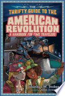 The Thrifty Guide to the American Revolution: A Handbook for Time Travelers cover
